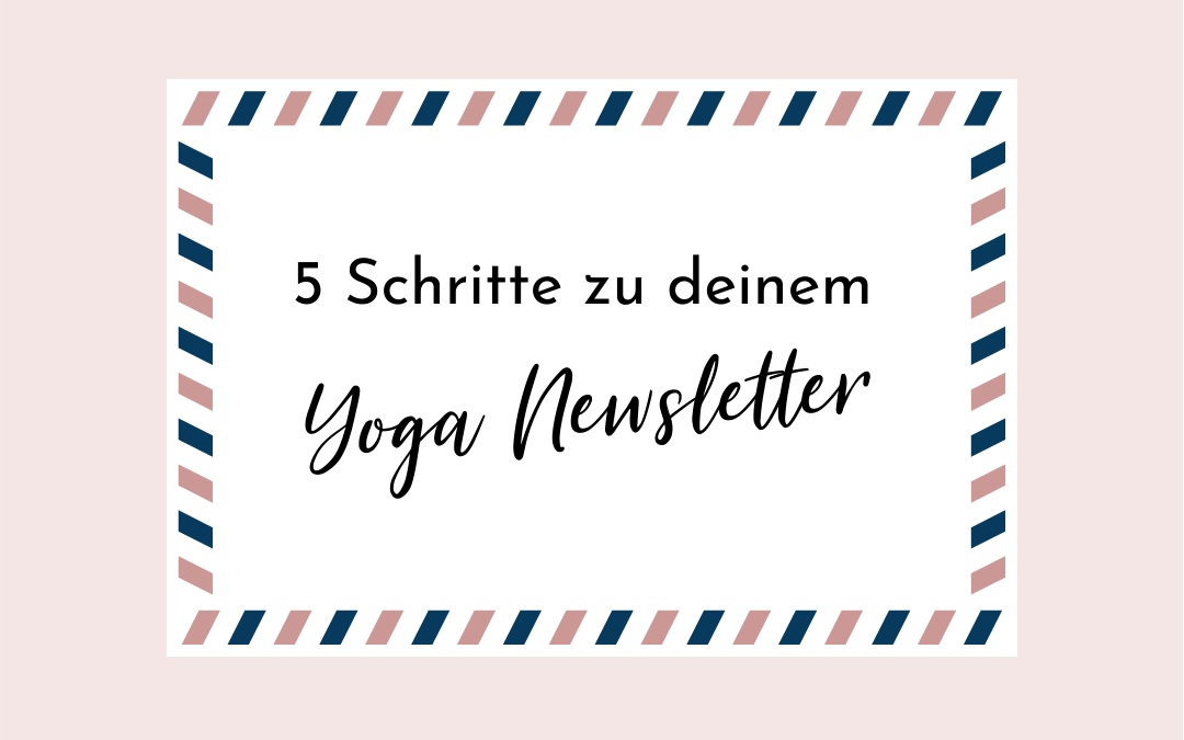 In 5 Schritten zu deinem Yoga-Newsletter