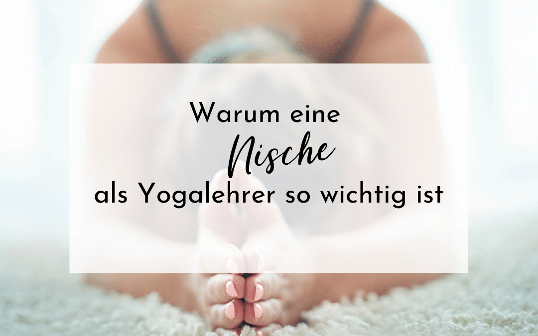 Warum eine Nische als Yogalehrer so wichtig ist