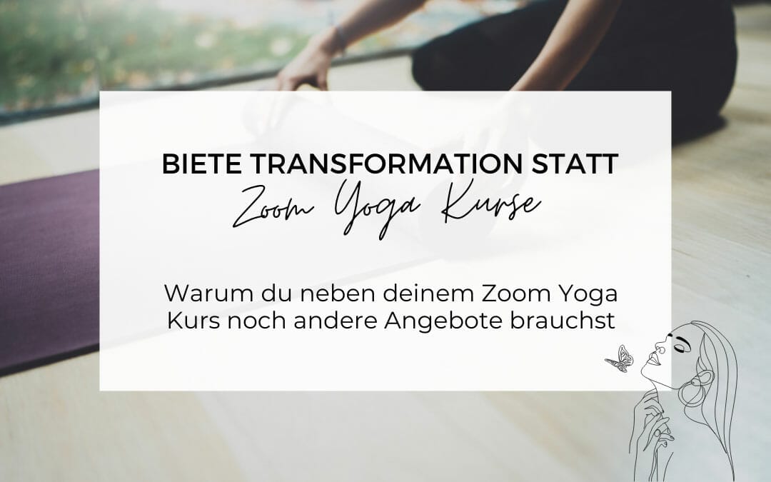 Transformation statt Zoom Yoga Kurs